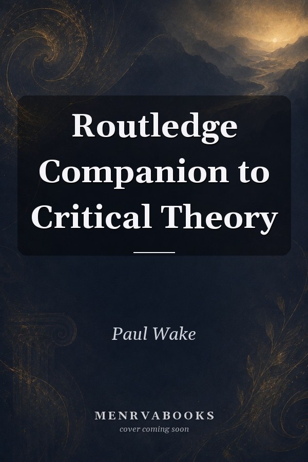 Routledge Companion to Critical Theory
