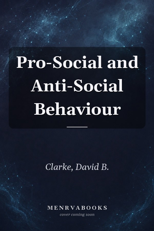 Pro-Social and Anti-Social Behaviour