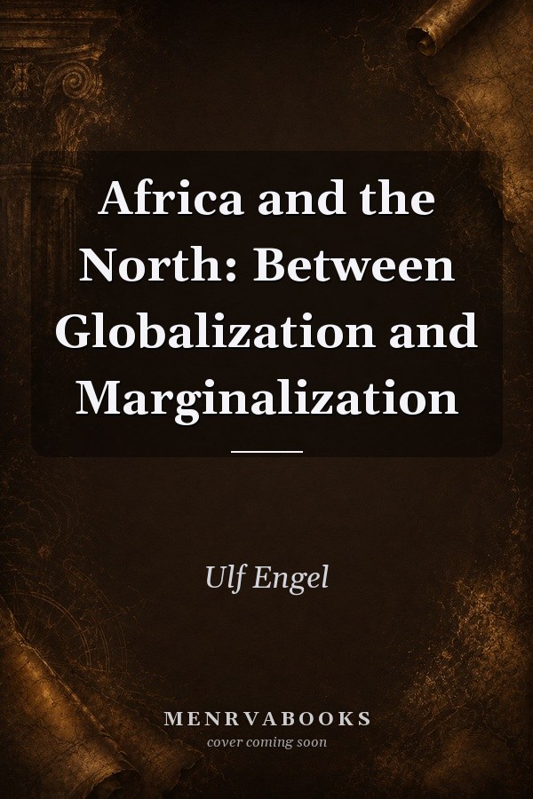 Africa and the North: Between Globalization and Marginalization