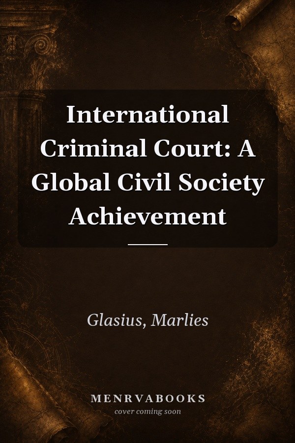 International Criminal Court: A Global Civil Society Achievement