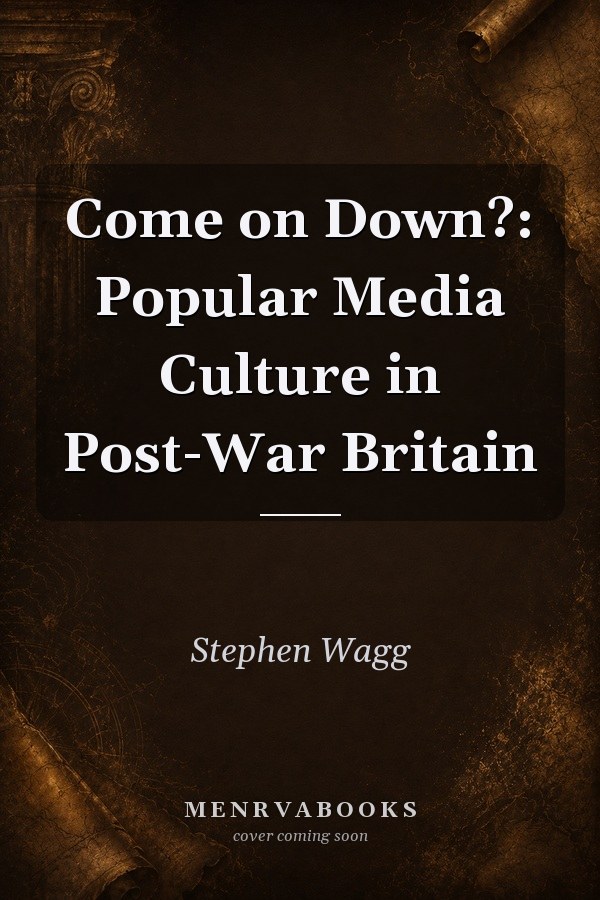 Come on Down?: Popular Media Culture in Post-War Britain