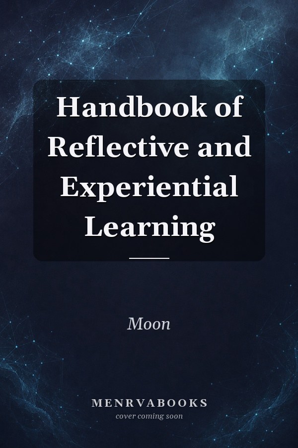 Handbook of Reflective and Experiential Learning