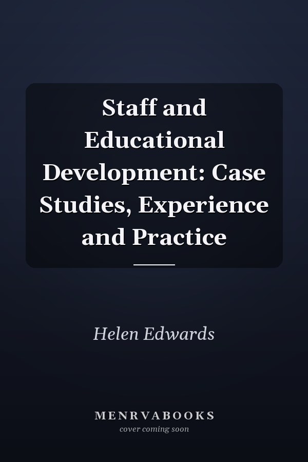 Staff and Educational Development: Case Studies, Experience and Practice
