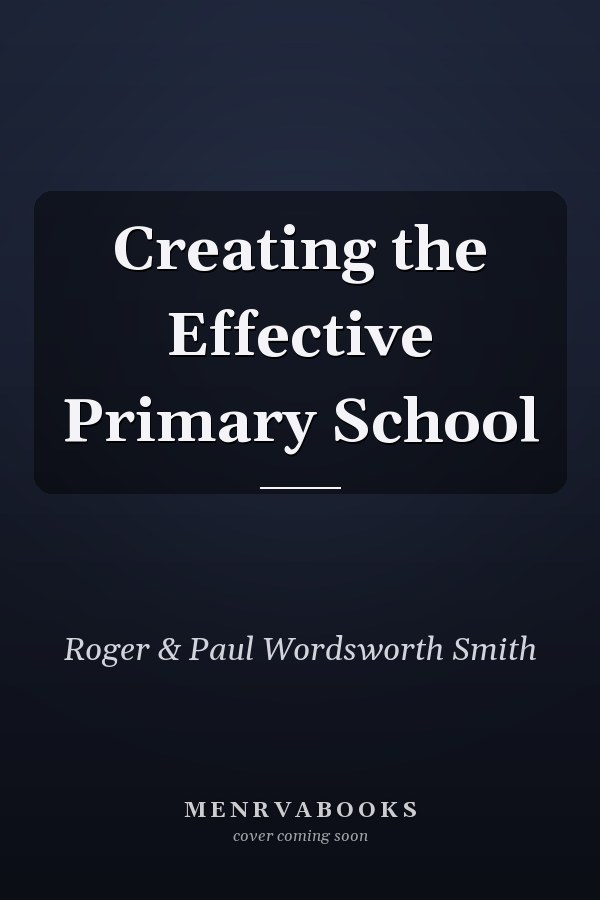 Creating the Effective Primary School