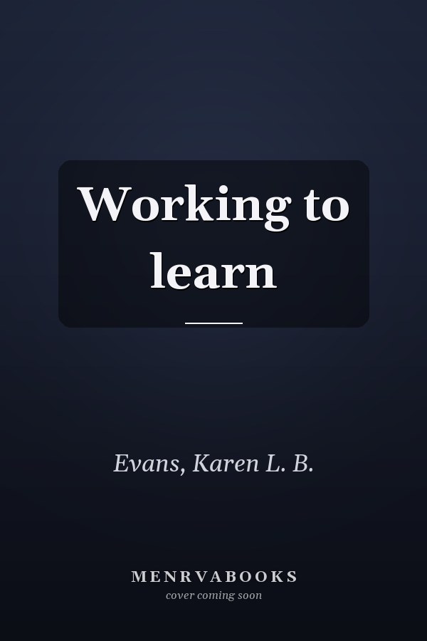 Working to Learn