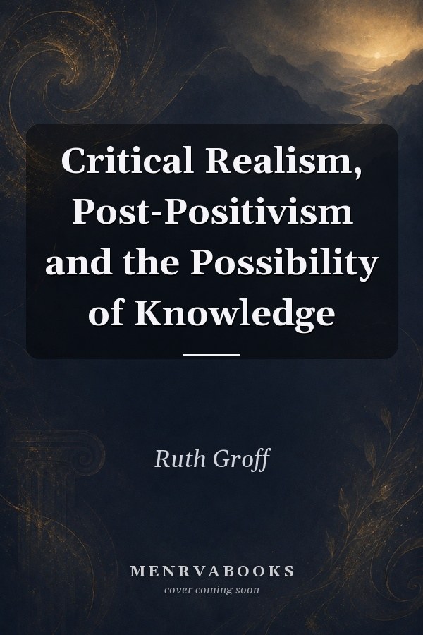 Critical Realism, Post-Positivism and the Possibility of Knowledge