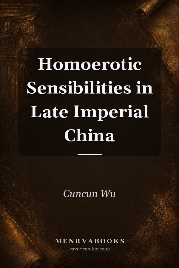 Homoerotic Sensibilities in Late Imperial China