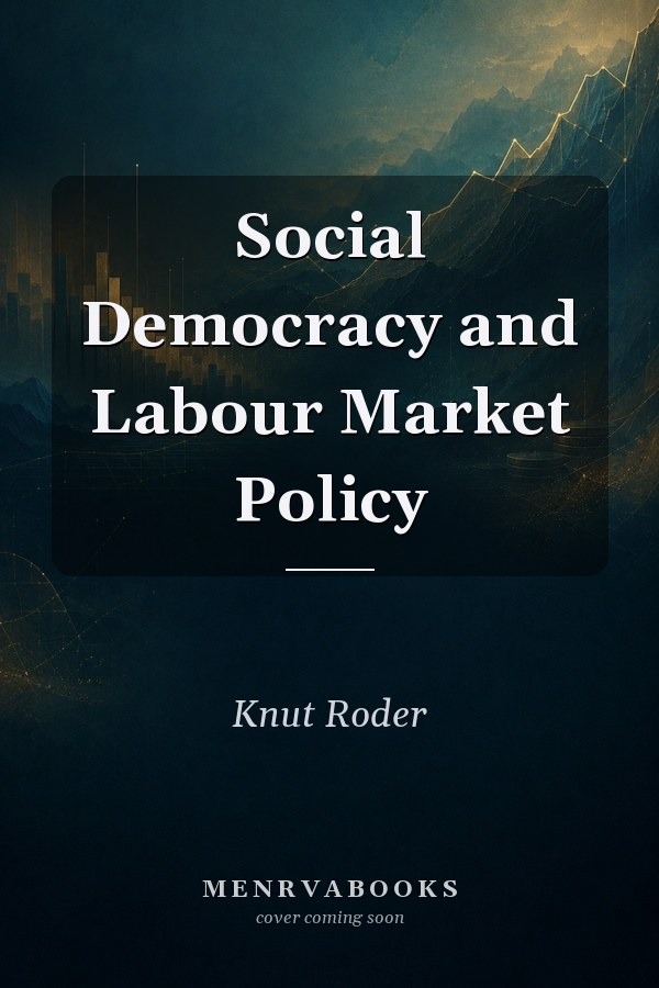 Social Democracy and Labour Market Policy