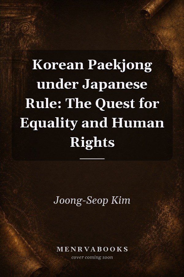 Korean Paekjong under Japanese Rule: The Quest for Equality and Human Rights