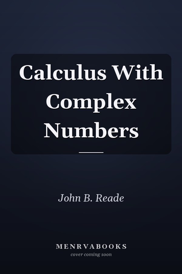Calculus With Complex Numbers