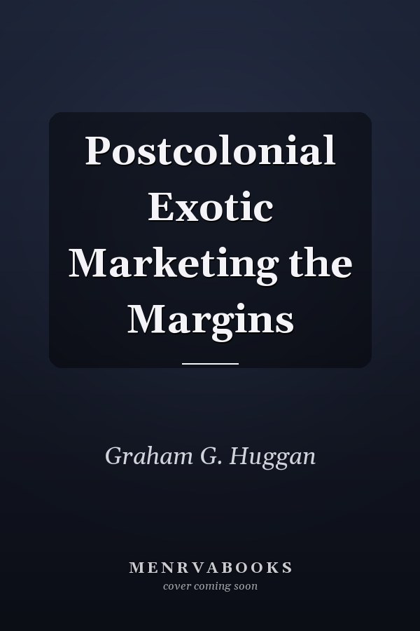 Postcolonial Exotic: Marketing the Margins