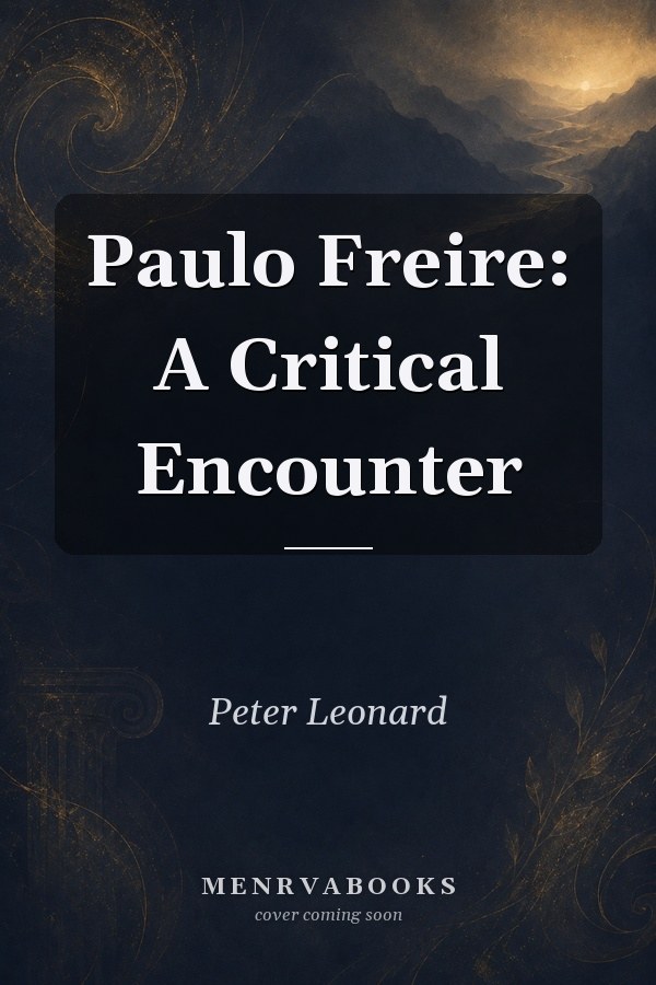 Paulo Freire: A Critical Encounter
