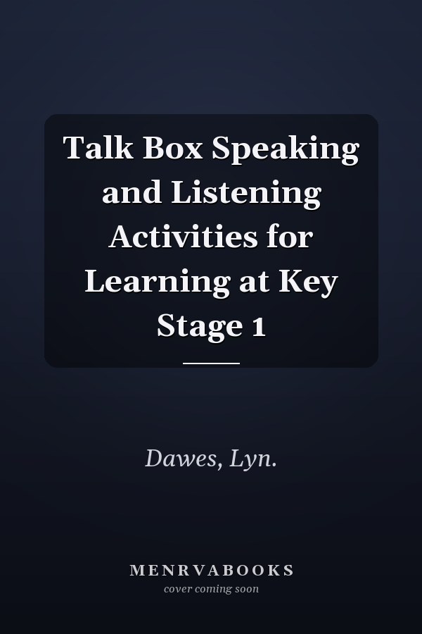 Talk Box: Speaking and Listening Activities for Learning at Key Stage 1