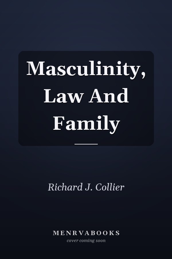 Masculinity, Law and Family
