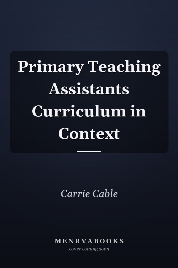Primary Teaching Assistants: Curriculum in Context