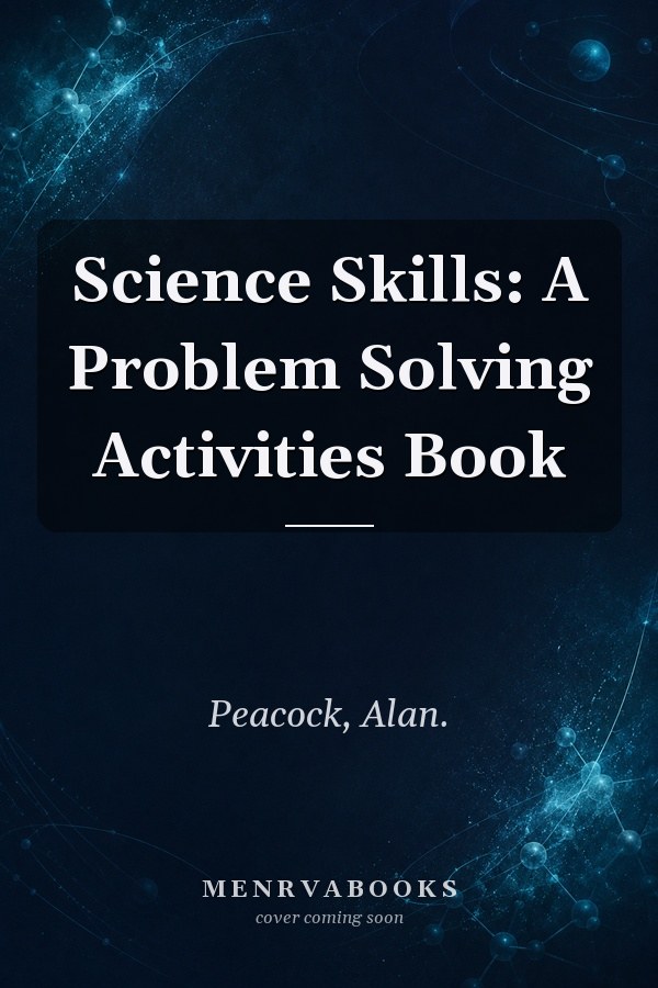 Science Skills: A Problem Solving Activities Book