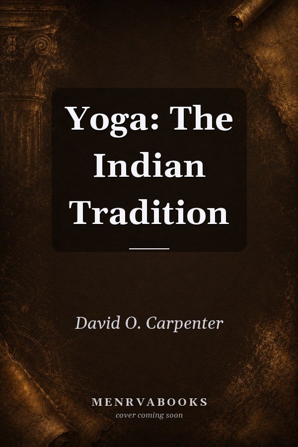 Yoga: The Indian Tradition