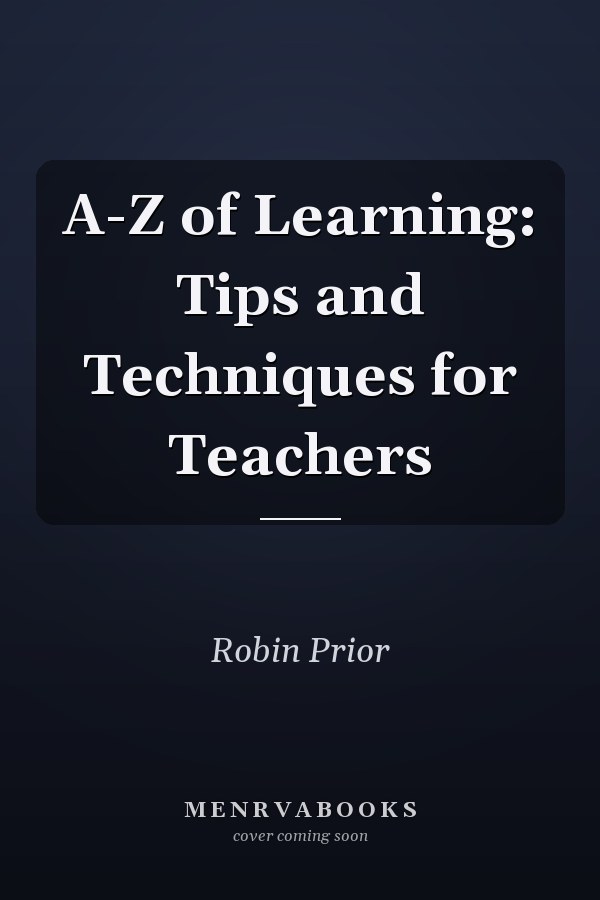 A-Z of Learning: Tips and Techniques for Teachers