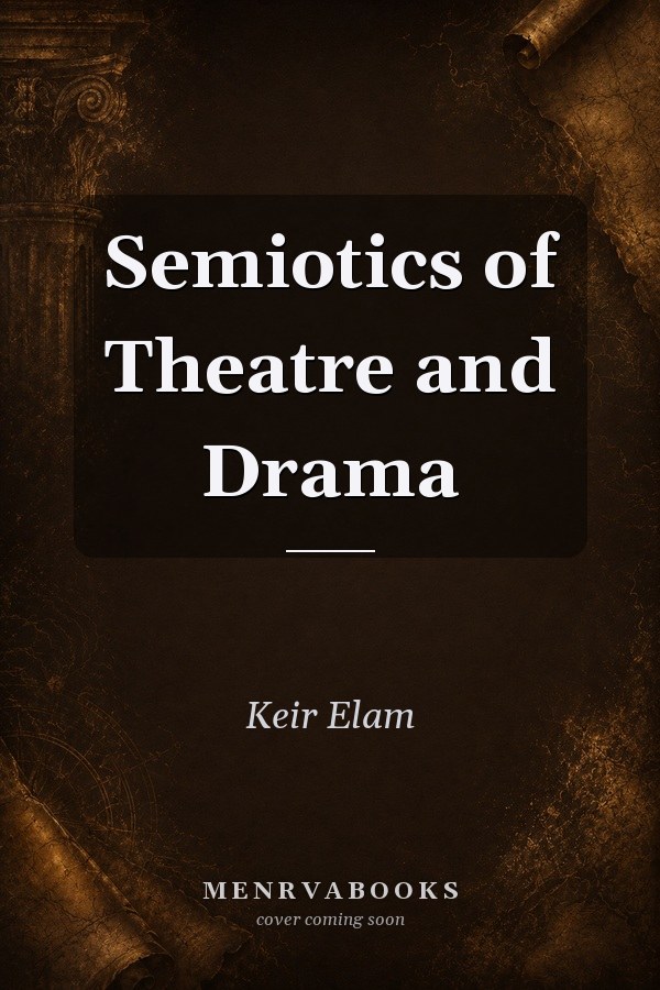 Semiotics of Theatre and Drama