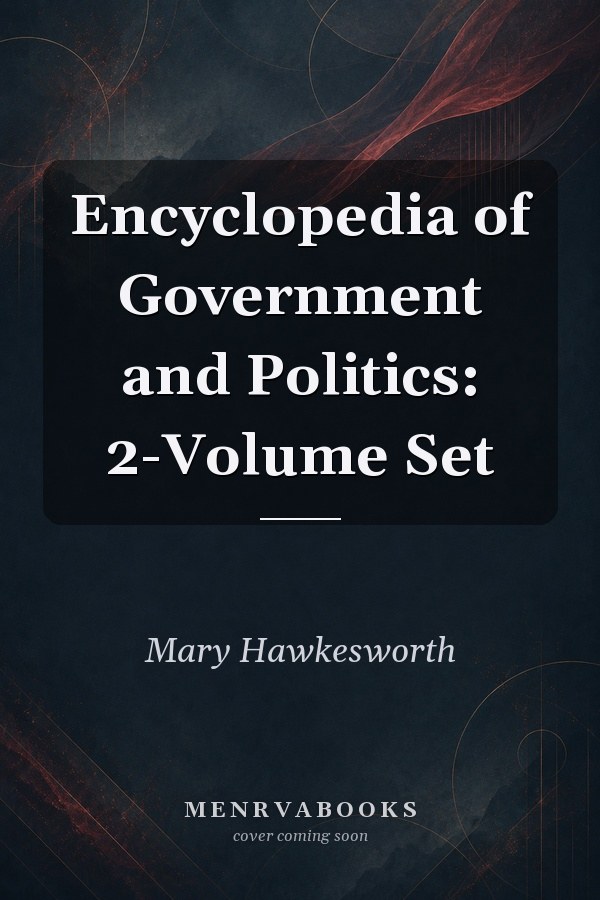 Encyclopedia of Government and Politics: 2-Volume Set