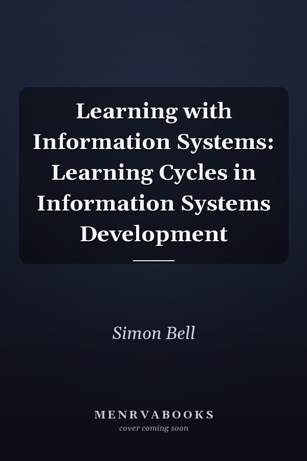 Learning with Information Systems: Learning Cycles in Information Systems Development