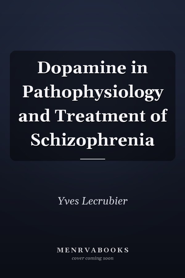 Dopamine in Pathophysiology and Treatment of Schizophrenia