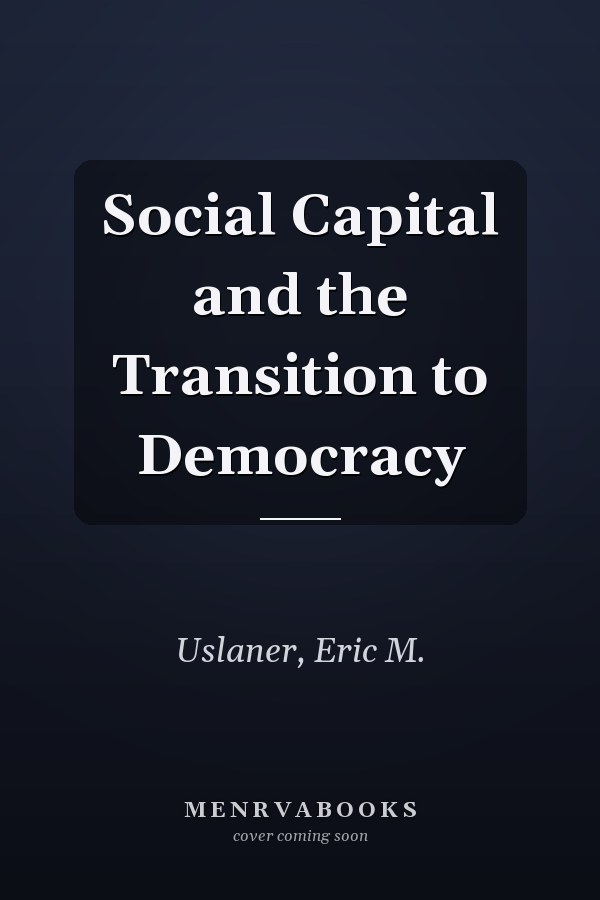 Social Capital and the Transition to Democracy