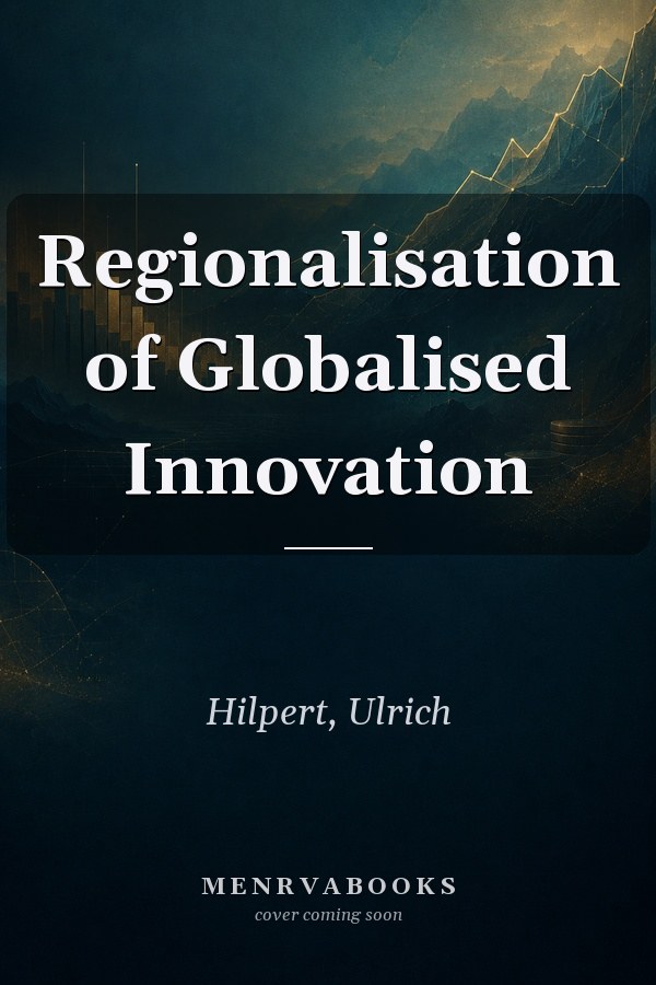 Regionalisation of Globalised Innovation