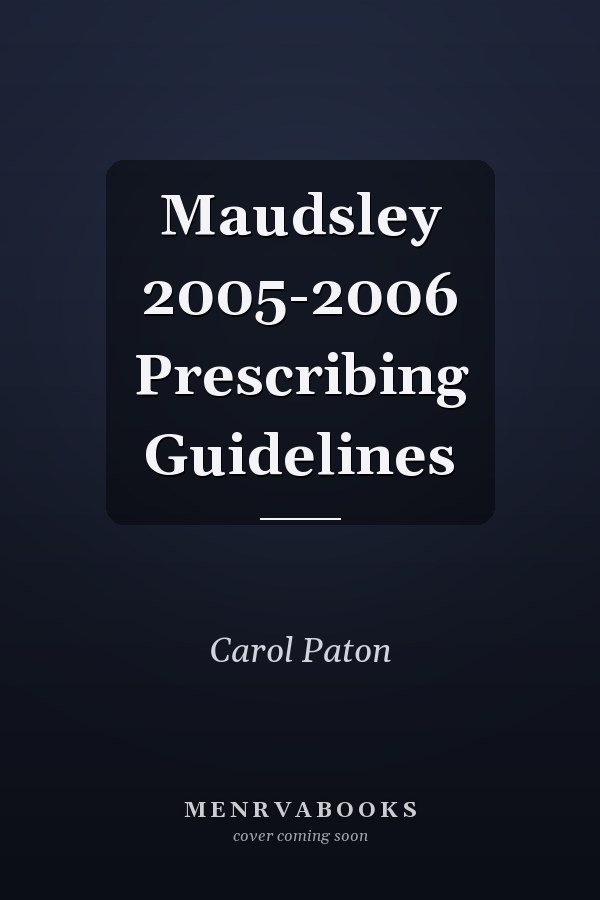 Maudsley Prescribing Guidelines
