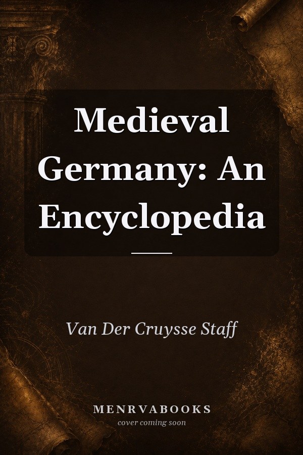 Medieval Germany: An Encyclopedia
