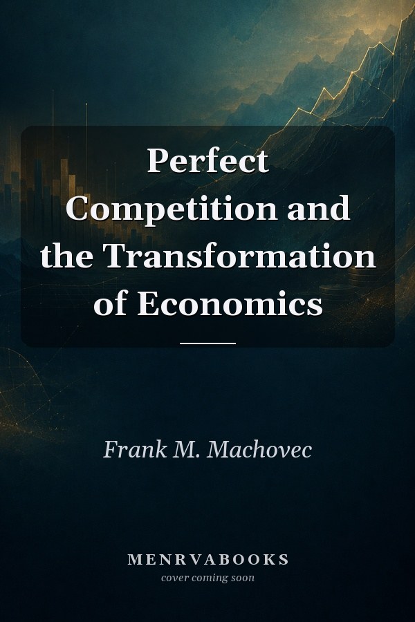 Perfect Competition and the Transformation of Economics