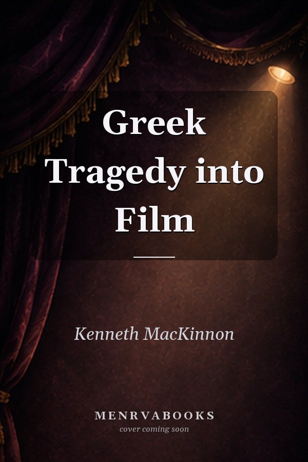 Greek Tragedy into Film