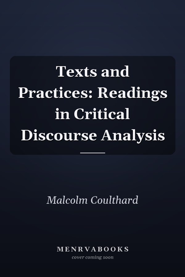 Texts and Practices: Readings in Critical Discourse Analysis