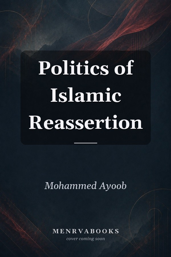 Politics of Islamic Reassertion