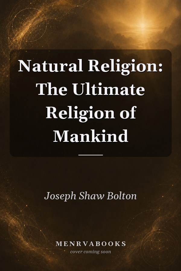 Natural Religion: The Ultimate Religion of Mankind