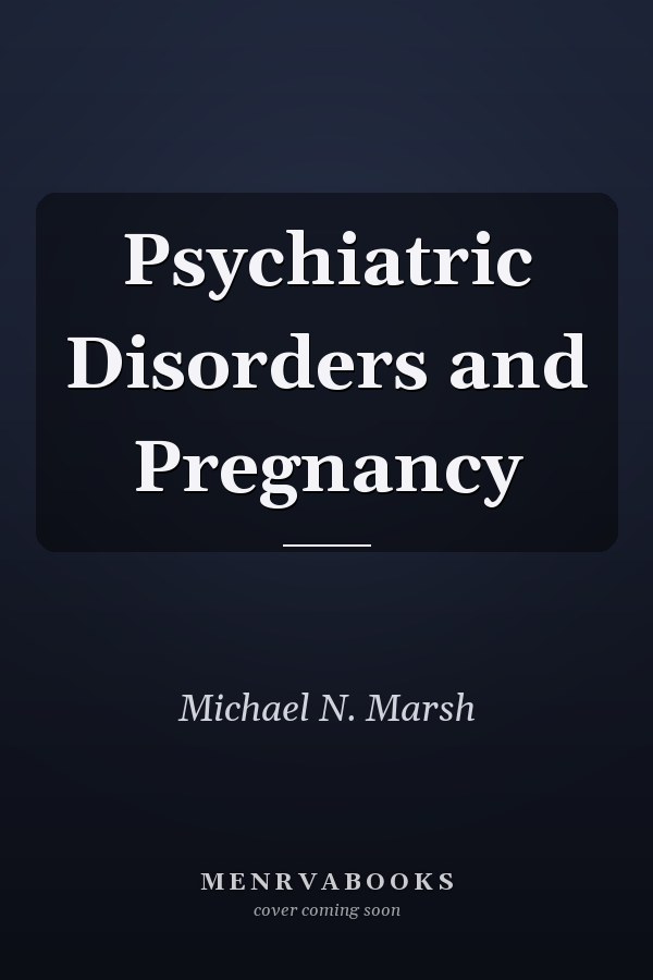 Psychiatric Disorders and Pregnancy