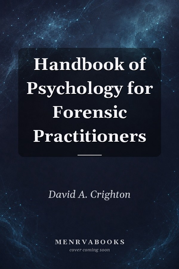 Handbook of Psychology for Forensic Practitioners