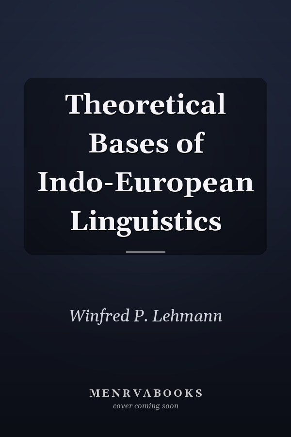 Theoretical Bases of Indo-European Linguistics