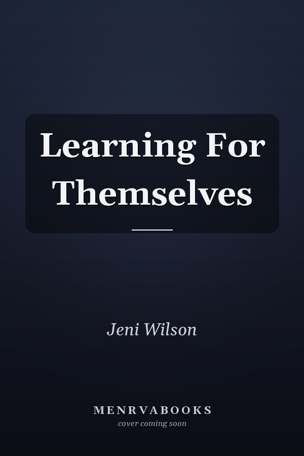 Learning For Themselves