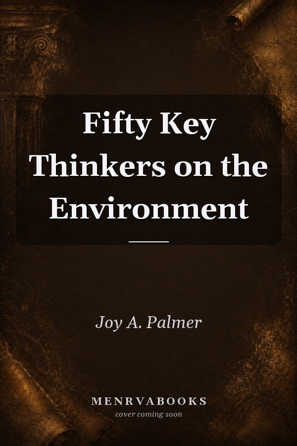 Fifty Key Thinkers on the Environment