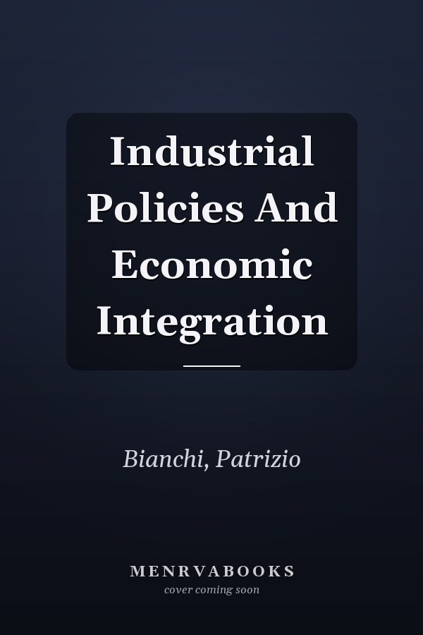 Industrial Policies and Economic Integration