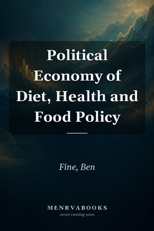 Political Economy of Diet, Health and Food Policy