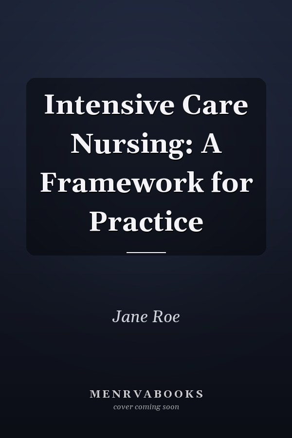 Intensive Care Nursing: A Framework for Practice