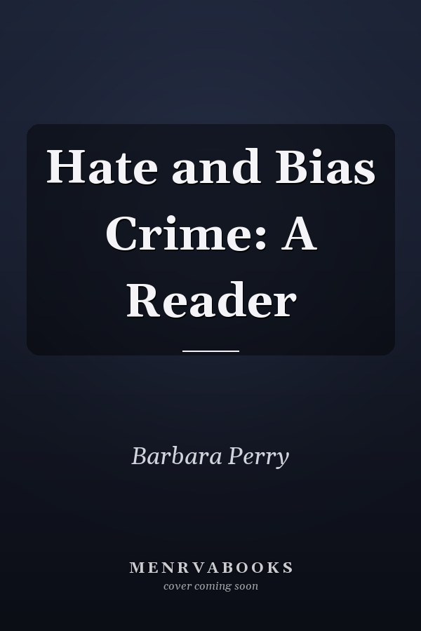 Hate and Bias Crime: A Reader