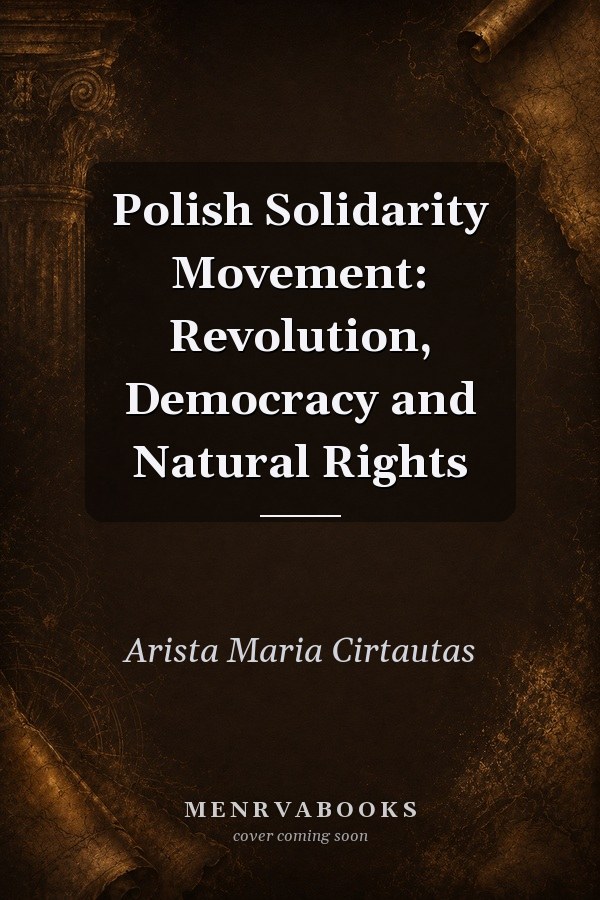 Polish Solidarity Movement: Revolution, Democracy and Natural Rights