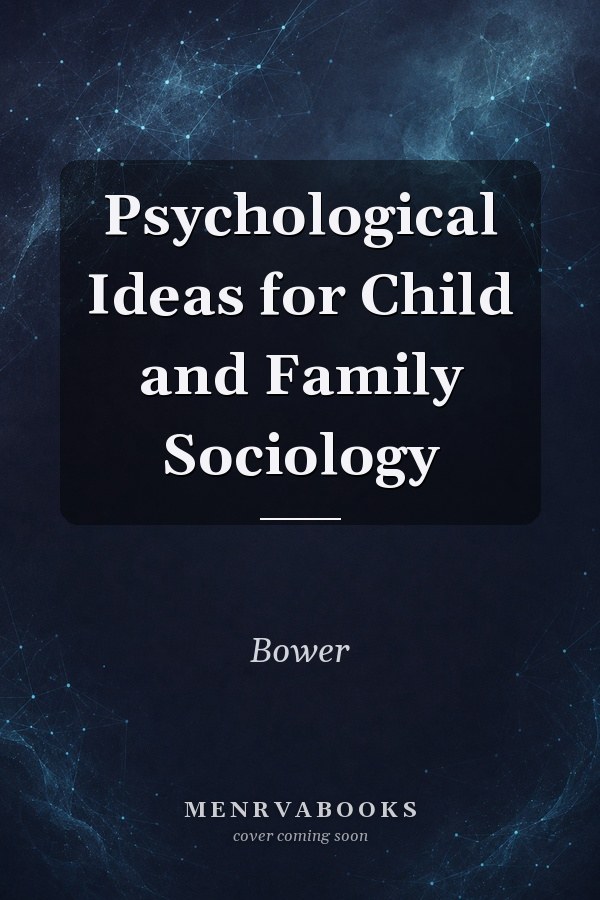 Psychological Ideas for Child and Family Sociology