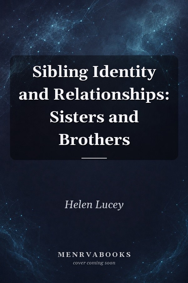 Sibling Identity and Relationships: Sisters and Brothers