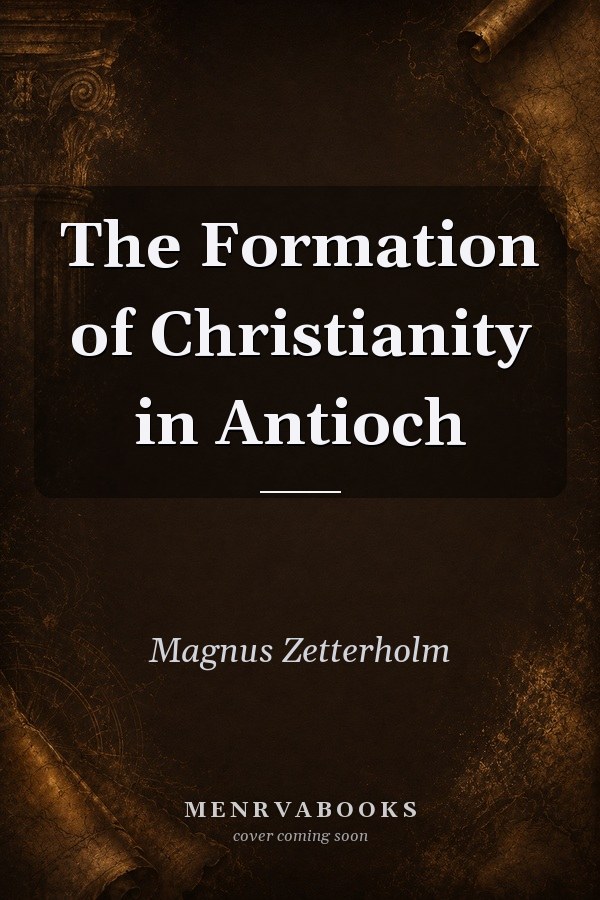 The Formation of Christianity in Antioch
