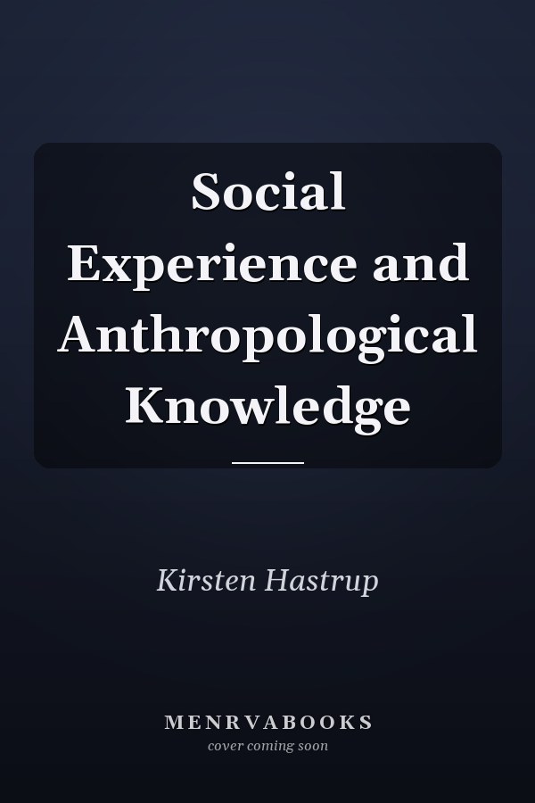 Social Experience and Anthropological Knowledge