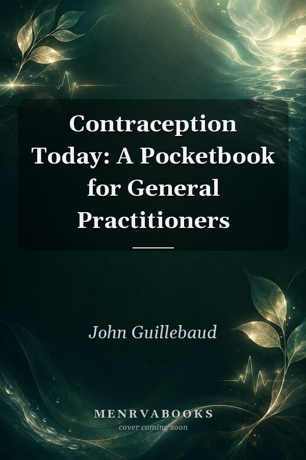 Contraception Today: A Pocketbook for General Practitioners